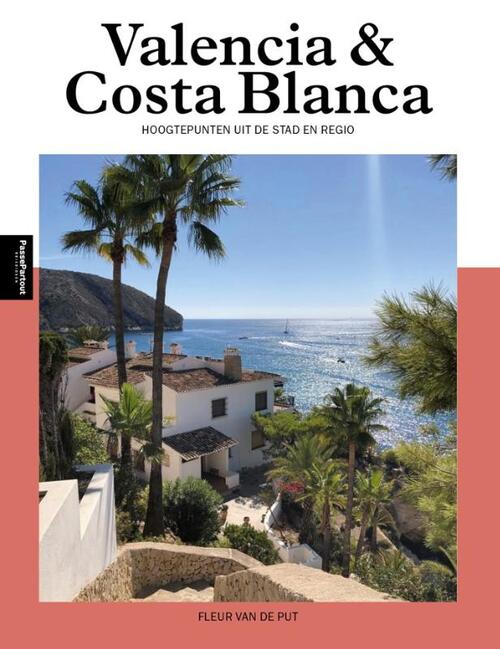 Fleur van de Put Valencia & Costa Blanca -   (ISBN: 9789493432444)