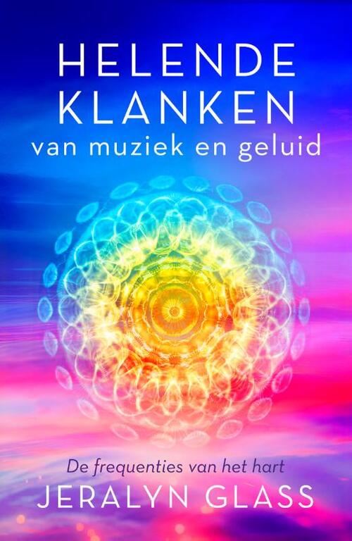 Jeralyn Glass Helende klanken van muziek en geluid -   (ISBN: 9789020222814)