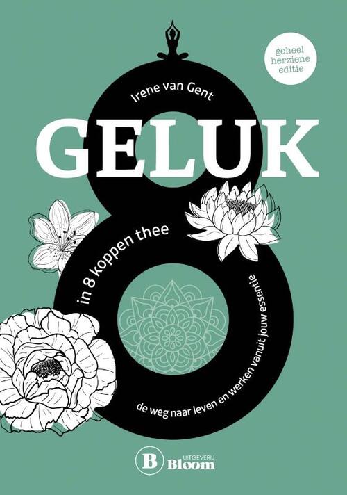Irene van Gent Geluk in 8 koppen thee -   (ISBN: 9789072189561)