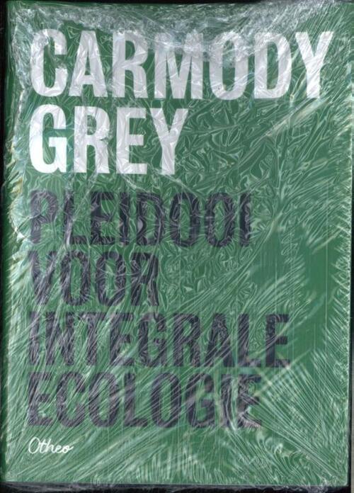Carmody Grey Pleidooi voor integrale ecologie (pakket 5 exemplaren) -   (ISBN: 9789085282785)