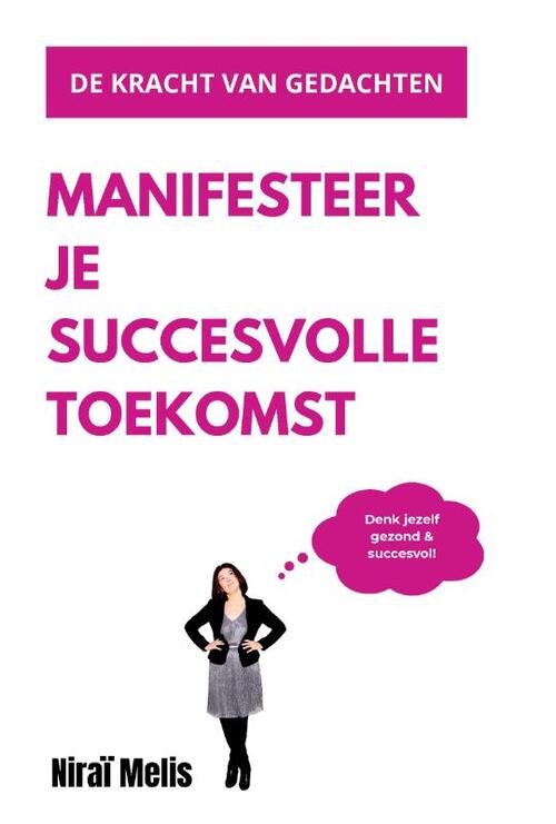 Niraï Melis Manifesteer je succesvolle leven -   (ISBN: 9789465113173)