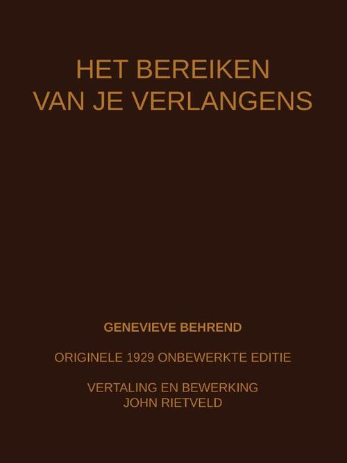 Genevieve Behrend, John Rietveld Het Bereiken Van Je Verlangens -   (ISBN: 9789465117218)