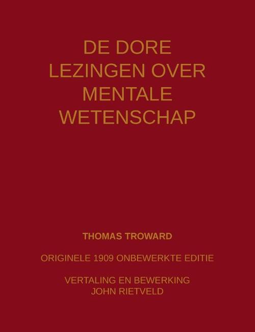 John Rietveld, Thomas Troward De Dore lezingen over mentale wetenschap -   (ISBN: 9789465117225)
