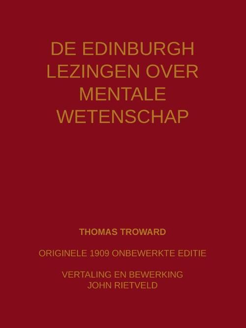 John Rietveld, Thomas Troward De Edinburgh lezingen over mentale wetenschap -   (ISBN: 9789465117263)