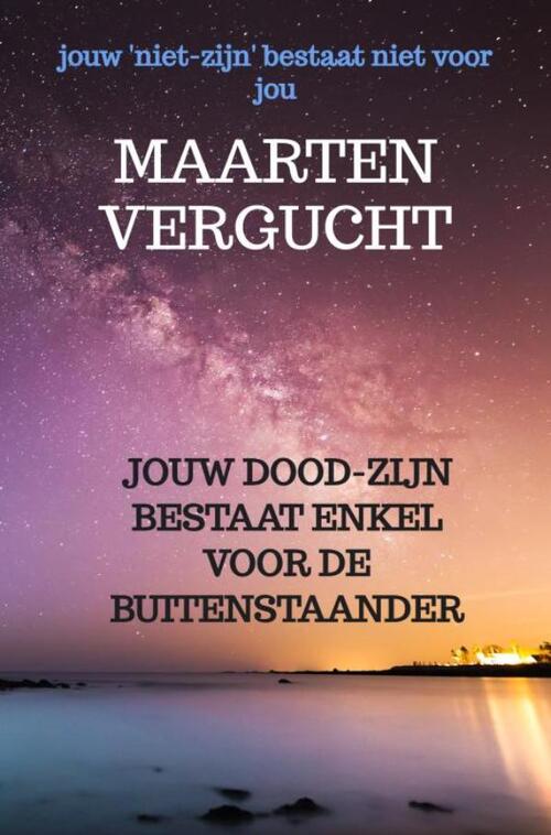 Maarten Vergucht Jouw doodzijn bestaat enkel voor de buitenstaander -   (ISBN: 9789465209784)