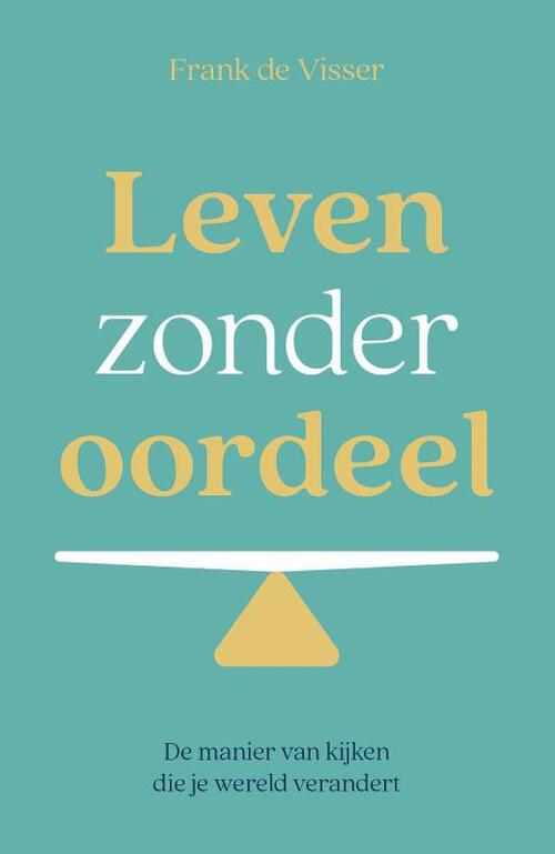 Frank de Visser Leven zonder oordeel -   (ISBN: 9789492783905)