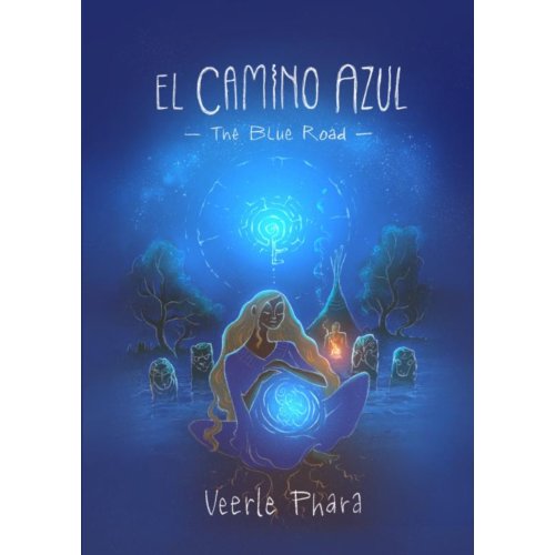 Brave New Books El Camino Azul - Veerle Phara