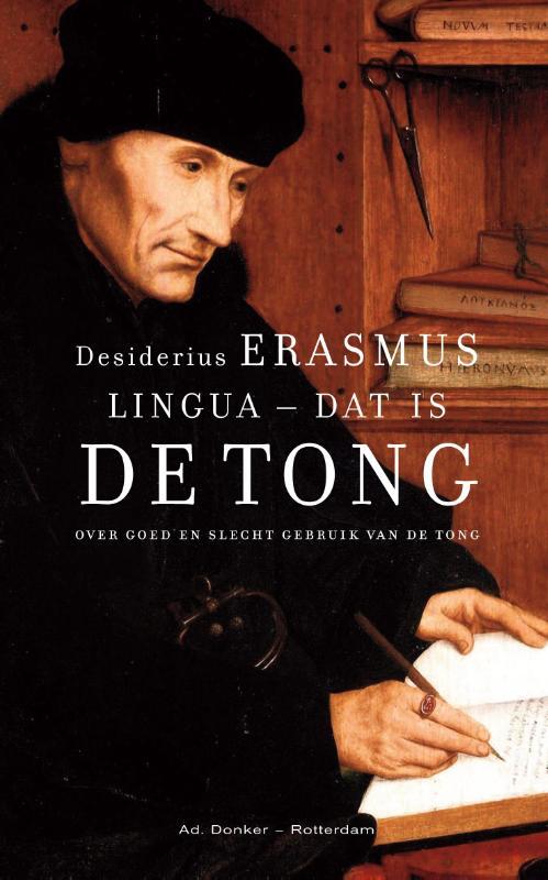 Desiderius Erasmus Lingua - dat is De tong -   (ISBN: 9789061007821)