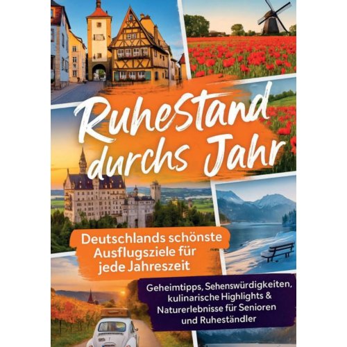 Mijnbestseller B.V. Ruhestand Durchs Jahr - Deutschlands Schönste Ausflugsziele Für Jede Jahreszeit - Andrea Hoffmann