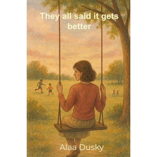 Brave New Books They All Said It Gets Better - Alaa Dusky