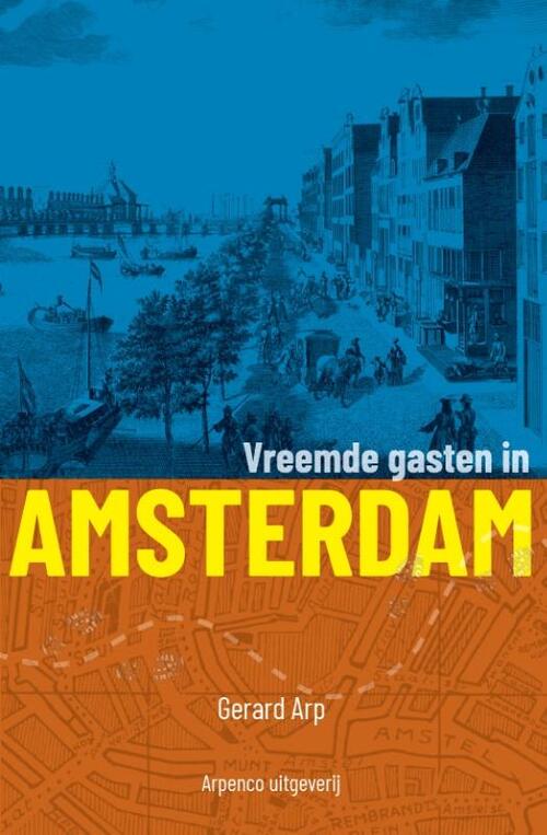 Gerard Arp Vreemde gasten in Amsterdam -   (ISBN: 9789083189673)