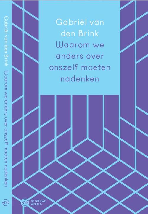 Gabriël van den Brink Waarom we anders over ons zelf moeten nadenken -   (ISBN: 9789083336312)