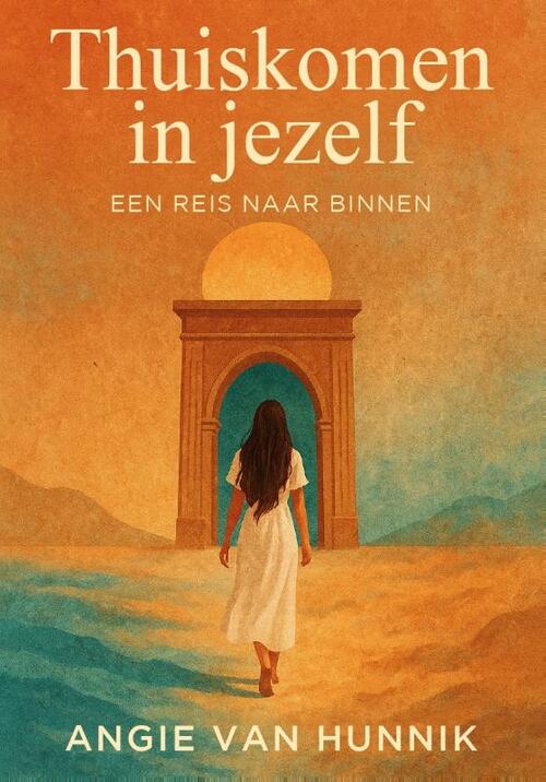 Angie van Hunnik Thuiskomen in jezelff -   (ISBN: 9789465118406)