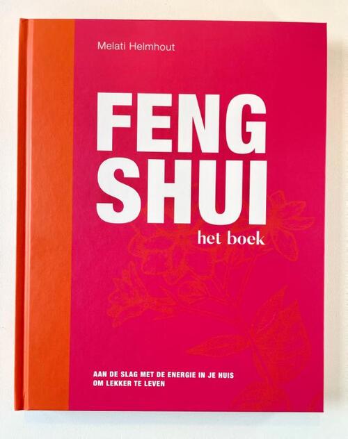 Melati Helmhout Feng Shui het boek -   (ISBN: 9789090371849)