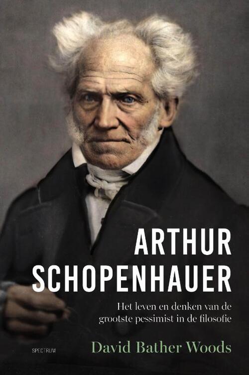David Bather Woods Arthur Schopenhauer -   (ISBN: 9789000389117)