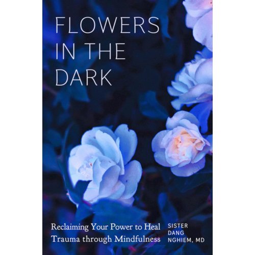 Van Ditmar Boeken B.V. Flowers In The Dark - Sister Dang Nghiem