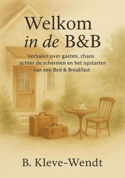 Bettina Kleve-Wendt Welkom in de B&B -   (ISBN: 9789465311869)