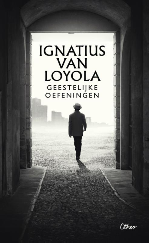 Ignatius van Loyola Geestelijke oefeningen -   (ISBN: 9789085281887)