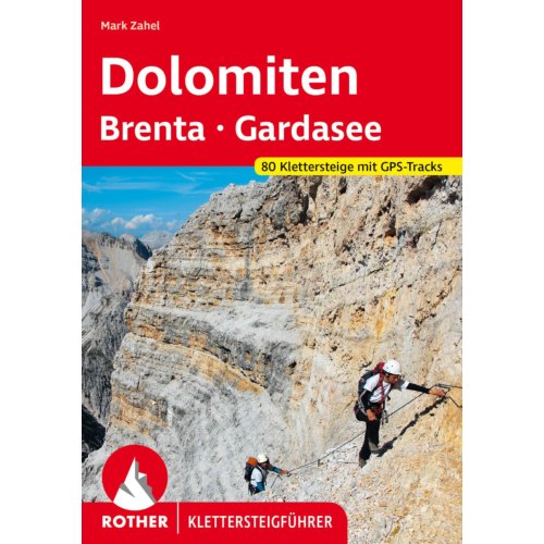 Van Ditmar Boekenimport B.V. Dolomiten - Brenta - Gardasee - Rother Klettersteigführer - Mark Zahel