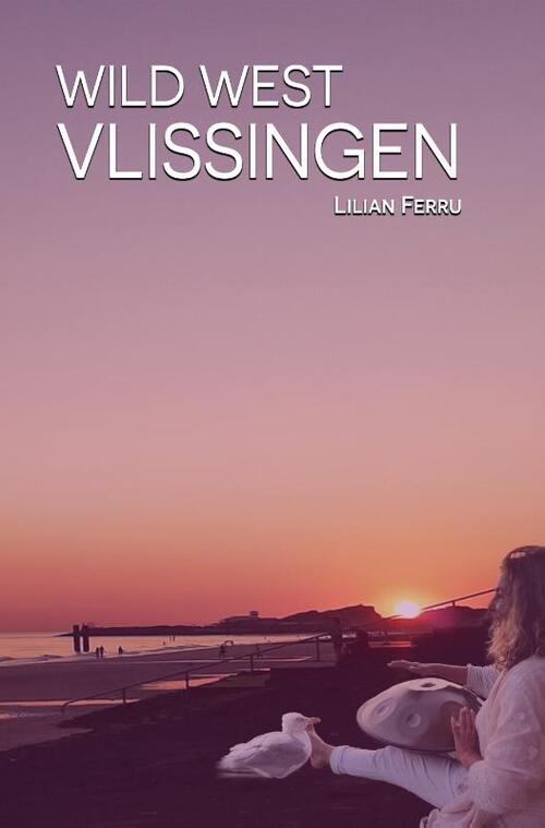 Lilian Ferru Wild West Vlissingen -   (ISBN: 9789083547114)