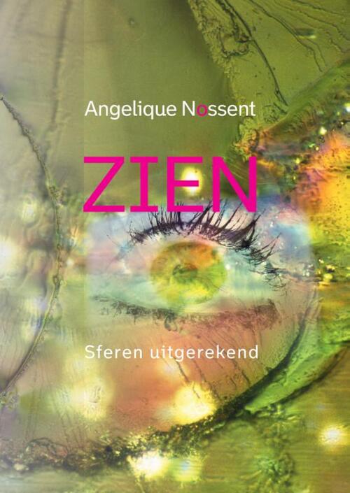 Angelique Nossent Zien -   (ISBN: 9789081174039)