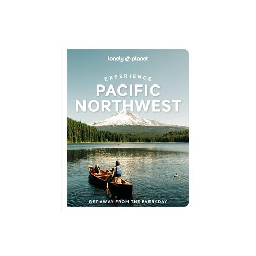 62damrak Lonely Planet Experience Pacific Northwest - Travel Guide - Lonely Planet