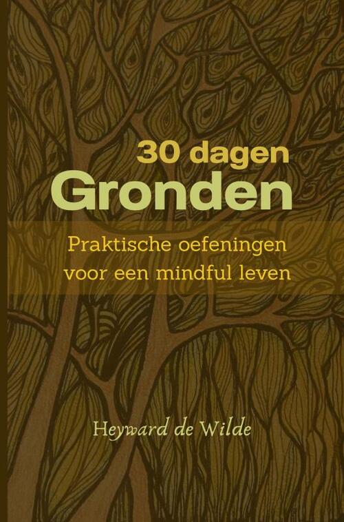 Heyward de Wilde 30 Dagen Gronden -   (ISBN: 9789403827827)