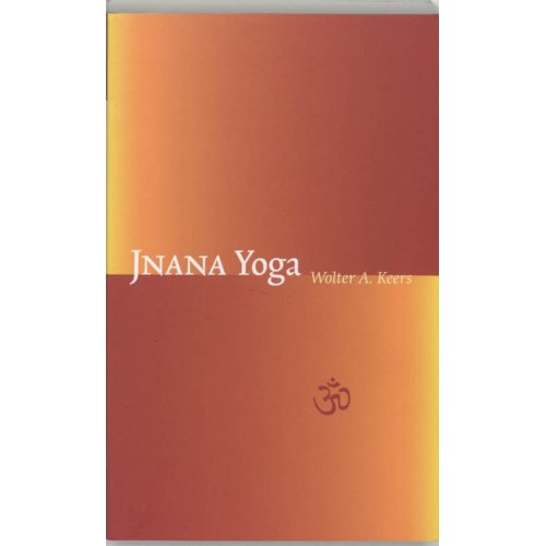 Samsara Uitgeverij B.V. Jnana Yoga - Wolter A. Keers