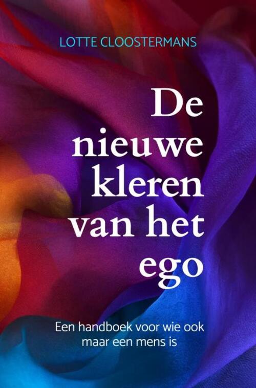 Lotte Cloostermans De nieuwe kleren van het ego -   (ISBN: 9789465314334)
