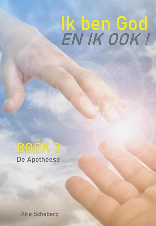 Arie Schaberg Ik ben God - EN IK OOK! -   (ISBN: 9789082796223)