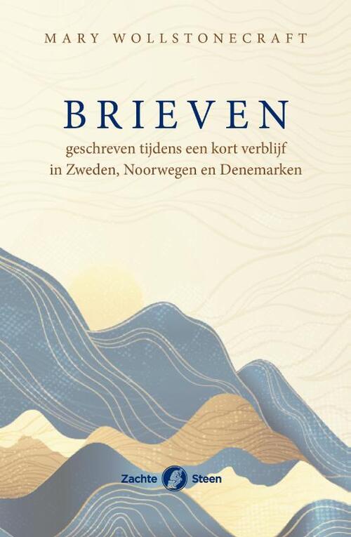 Mary Wollstonecraft Brieven geschreven tijdens een kort verblijf in Zweden, Noorwegen en Denemarken -   (ISBN: 9789083621449)
