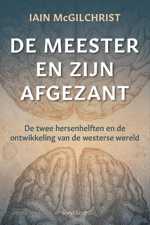 Iain McGilchrist De meester en zijn afgezant -   (ISBN: 9789062711895)