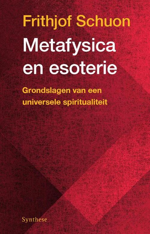 Frithjof Schuon Metafysica en esoterie -   (ISBN: 9789062711901)
