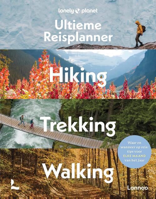 Lonely Planet ’s Ultieme Reisplanner - Hiking, Trekking, Walking -   (ISBN: 9789059961784)