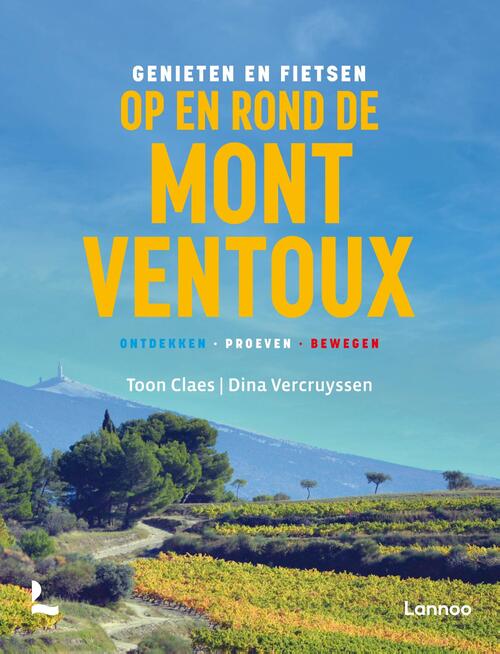 Dina Vercruyssen, Toon Claes Genieten en fietsen op en rond de Mont Ventoux -   (ISBN: 9789059964501)