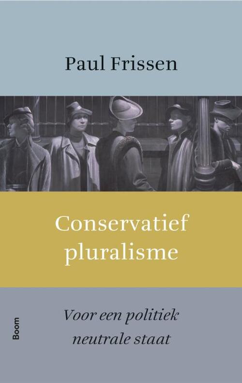 Paul Frissen Conservatief pluralisme -   (ISBN: 9789024473052)