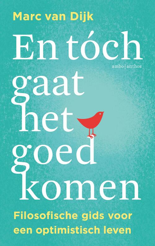 Marc van Dijk En tóch gaat het goedkomen -   (ISBN: 9789026368240)