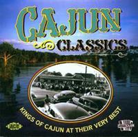 Various - Cajun Classics - Kings Of Cajun At Their Bery Best (CD)