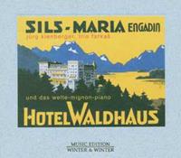 Winter and Winter Artists: Hotel Waldhaus Sils-Maria