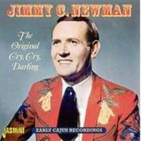 Jimmy C. Newman - The Original Cry, Cry, Darling - Early Cajun Recordings (CD)