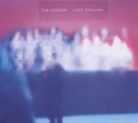 Tim Hecker Hecker, T: Love Streams