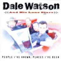 WATSON, Dale - People I've Known, Places I've Been (CD)