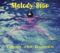 Funny van Dannen Dannen, F: Melody Star