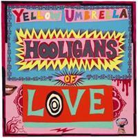 Yellow Umbrella Hooligans Of Love