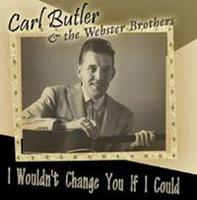 Carl Butler & Webster Brothers. - I Wouldn't Change You If I Could