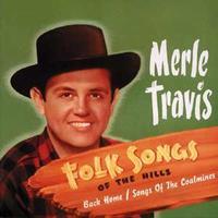 Merle Travis - Folksongs Of The Hills: Back Home - Songs Of The Coalminers (CD)