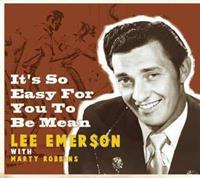 Lee Emerson - It's So Easy For You To Be Mean