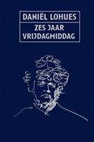 Zes jaar vrijdagmiddag - Daniel Lohues