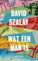 Wat een man is - David Szalay