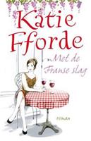 Met de Franse slag - Katie Fforde